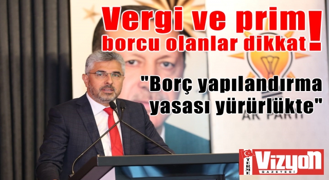AK Parti Samsun İl Başkanı Aksu: Borç yapılandırma yasası yürürlükte