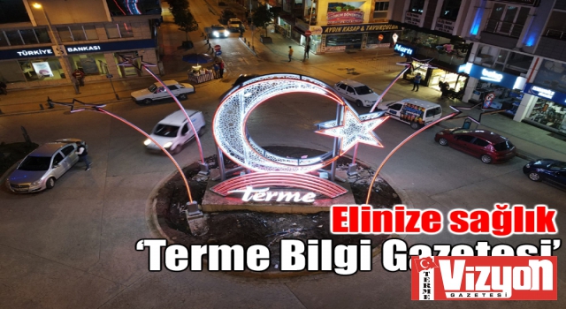 Elinize sağlık ‘Terme Bilgi Gazetesi’