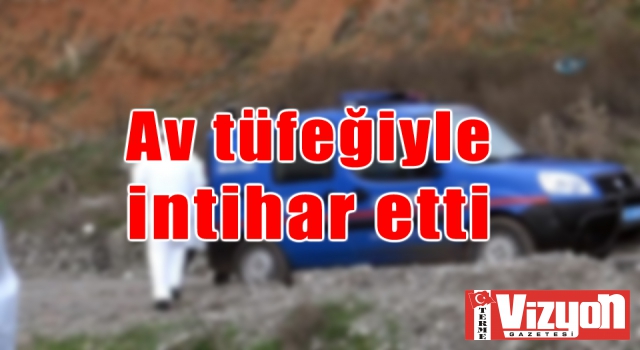 Av tüfeğiyle intihar etti