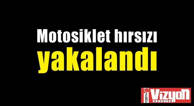 Motosiklet hırsızlığı yapan zanlı tutuklandı