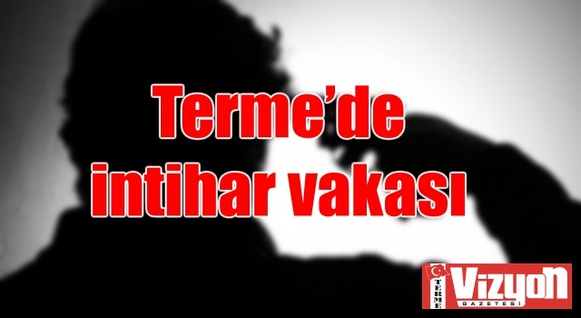 Terme’de intihar vakası