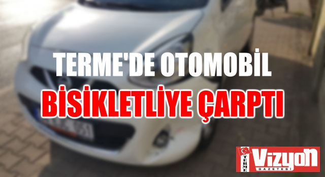 Terme’de otomobil bisikletliye çarptı!