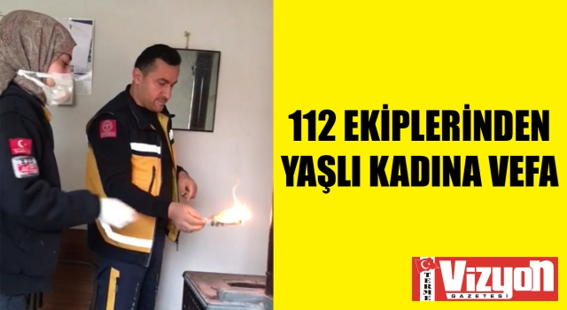 112 ekiplerinden yaşlı kadına vefa