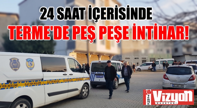 Terme’de peş peşe intihar!