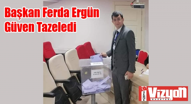 Başkan Ferda Ergün Güven Tazeledi