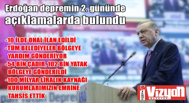 Erdoğan depremin 2. gününde açıklamalarda bulundu