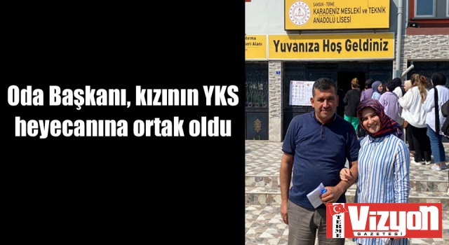 Oda Başkanı, kızının YKS heyecanına ortak oldu