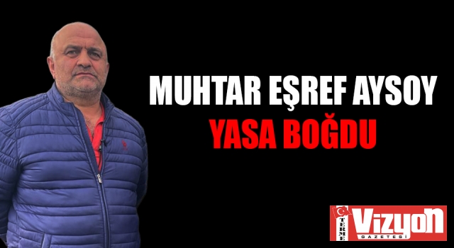 Termeli Muhtar Eşref Aysoy yasa boğdu