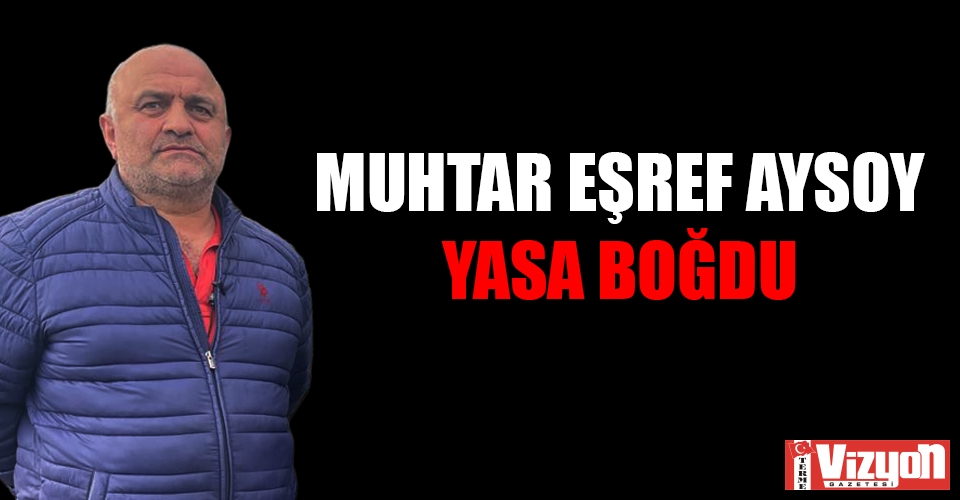 Termeli Muhtar Eşref Aysoy yasa boğdu