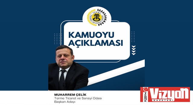 TSO Başkan Adayı Muharrem Çelik’ten Açıklama!