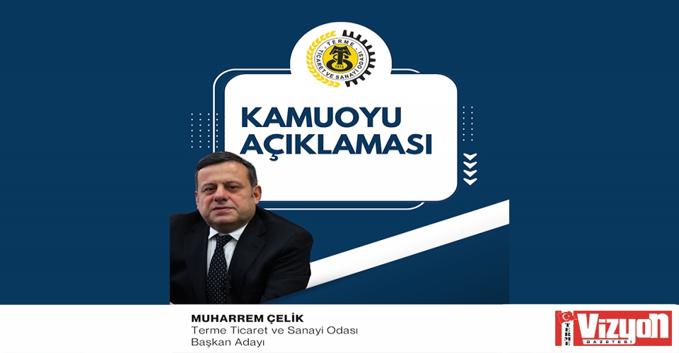 TSO Başkan Adayı Muharrem Çelik’ten Açıklama!