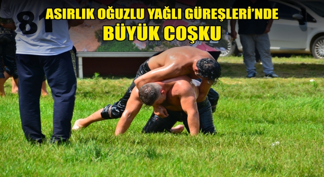 ASIRLIK OĞUZLU YAĞLI GÜREŞLERİ’NDE BÜYÜK COŞKU