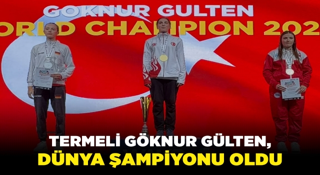 Termeli Göknur Gülten, dünya şampiyonu oldu