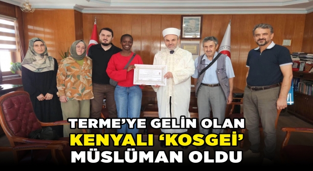 TERME’YE GELİN OLAN KENYALI 'KOSGEİ' MÜSLÜMAN OLDU