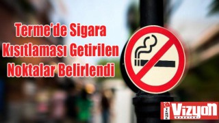 Terme’de Sigara Kısıtlaması Getirilen Noktalar Belirlendi