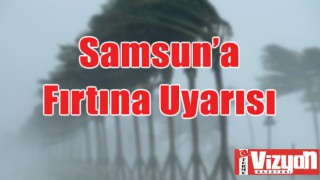 Samsun’a Fırtına Uyarısı