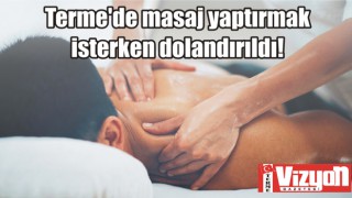 Terme’de masaj yaptırmak isterken dolandırıldı!