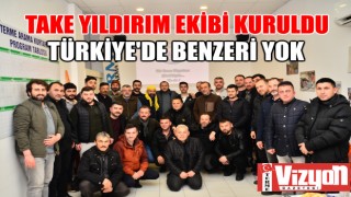 TAKE ‘Yıldırım Ekibi’ kuruldu: Türkiye’de benzeri yok!