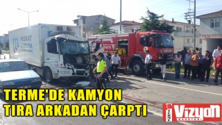 Terme’de kamyon tıra arkadan çarptı: 1 yaralı