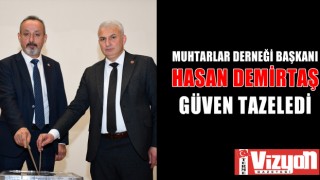 Başkan Hasan Demirtaş Güven Tazeledi