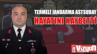 TERMELİ JANDARMA ASTSUBAY HAYATINI KAYBETTİ