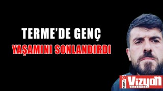 Terme’de genç yaşamını sonlandırdı