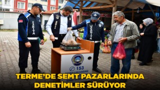 TERME’DE SEMT PAZARLARINDA DENETİMLER SÜRÜYOR