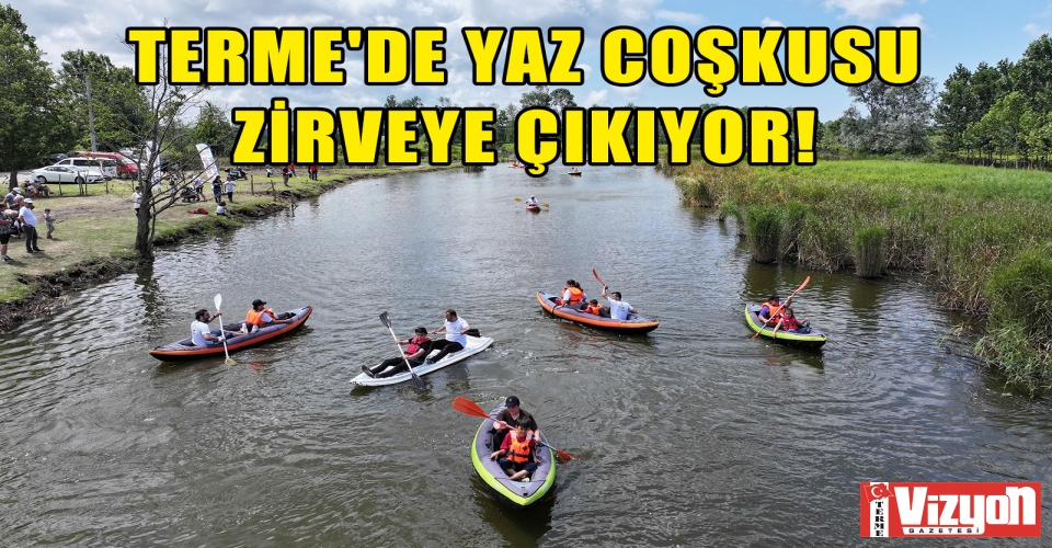 Terme'de Yaz Coşkusu Zirveye Çıkıyor!