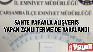 Sahte parayla alışveriş yapan zanlı Terme’de yakalandı